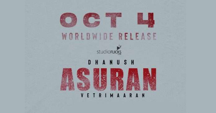 Official Announcement Of Dhanush’s Asuran Release Date