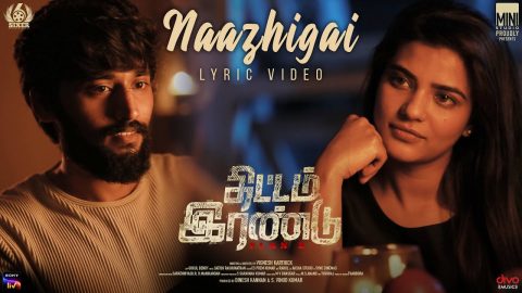 Naazhigai Lyric Video | Thittam Irandu