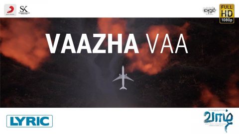 Vaazha Vaa Lyric Video | Vaazhl