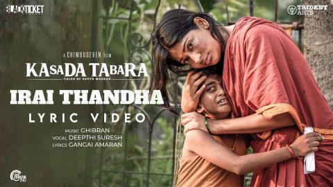 Irai Thandha Lyric Video | Kasada Tabara