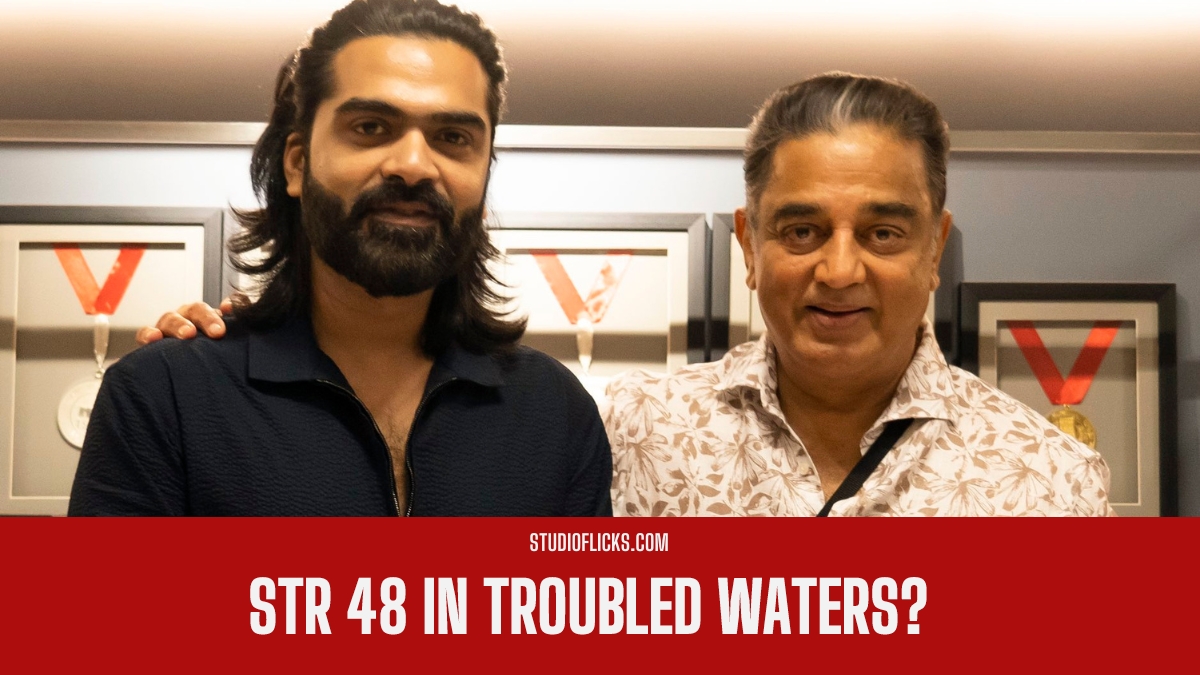 Buzz After H Vinoth, is it STR 48 in troubled waters of Kamal Haasan Raj Kamal Film International